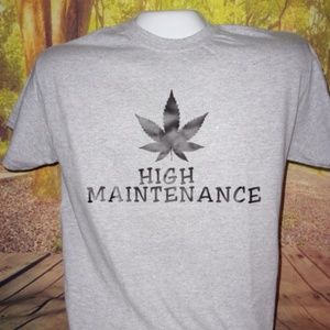 High Maintenance weed t shirt
